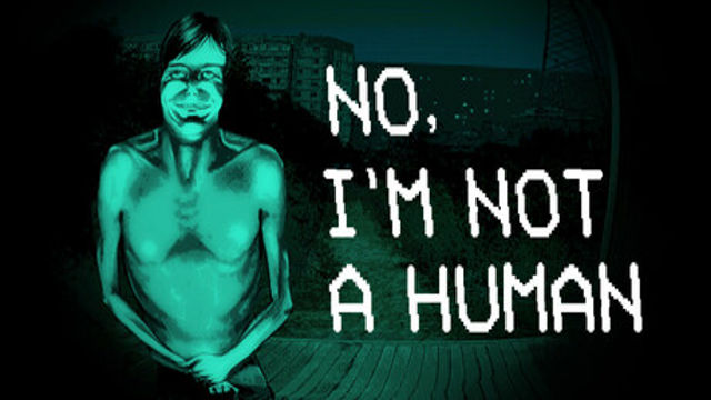 Tải game No Im not a Human-P2P